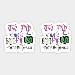 To Pip or not to Pip Sticker